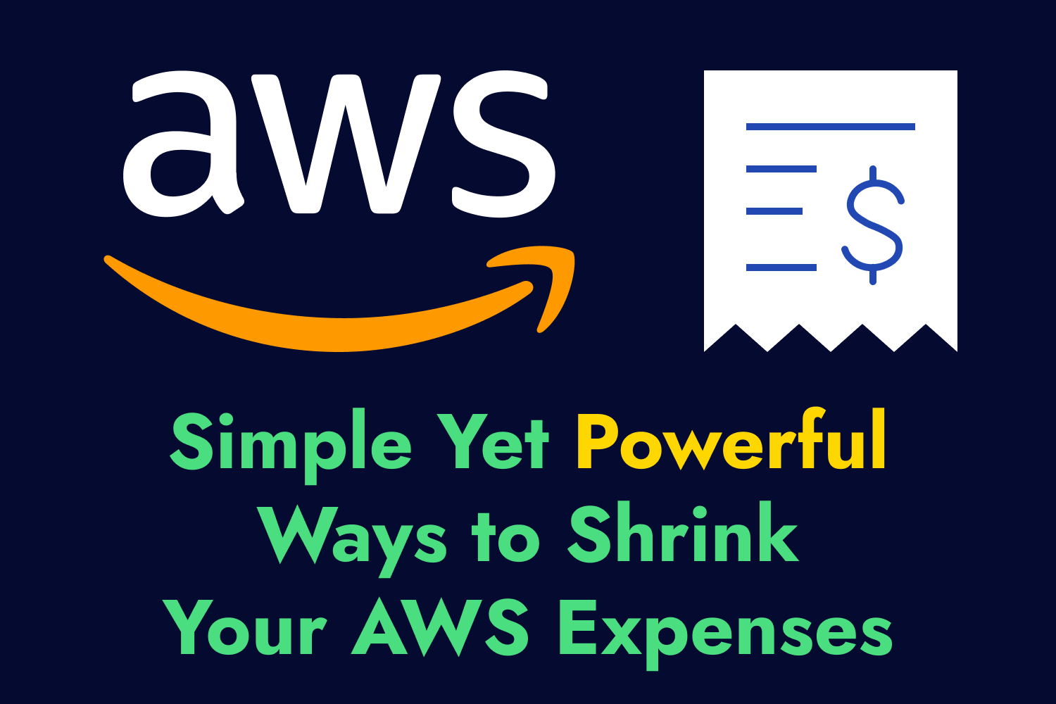 Article cover for Simple Yet Powerful Ways to Shrink Your AWS Expenses