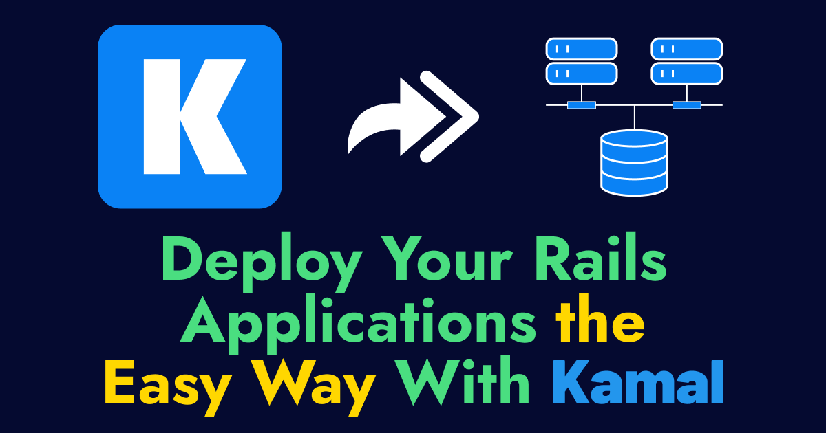 Deploy Your Rails Applications The Easy Way With Kamal